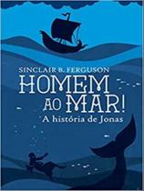 Homem ao mar! - MONERGISMO