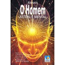 Homem Astral e Mental (O) - EDITORA DO CONHECIMENTO