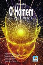 Homem Astral e Mental (O) - EDITORA DO CONHECIMENTO