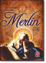 Homem Chamado Merlin, Um: Uma História que a Igreja Não Contou