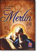 Homem Chamado Merlin, Um: Uma História que a Igreja Não Contou