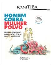 Homem cobra, mulher polvo: divirta-se com as diferenças e seja muito mais feliz Homem cobra, mulher polvo: divirta-se com as diferenças e seja muito mais feliz