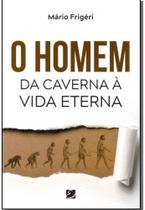 Homem da Caverna a Vida Eterna, O - ELEVAÇÃO