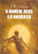 Homem, Deus e o Universo, O Homem, Deus e o Universo, O
