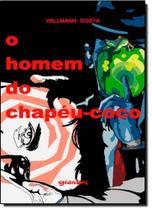 Homem do Chapéu-Côco, O Homem do Chapéu-Côco, O