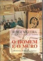 Homem e o Muro: Memórias Políticas e Outras, O