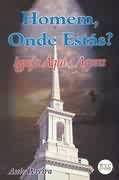 Homem, onde estas -igreja aqui e agora - MADRAS Homem, onde estas -igreja aqui e agora - MADRAS