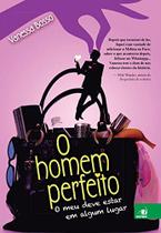 Homem perfeito, o - o meu deve estar em algum lugar - NOVAS PAGINAS Homem perfeito, o - o meu deve estar em algum lugar - NOVAS PAGINAS