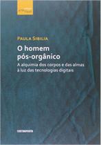 Homem Pós-Orgânico, O: A Alquimia Dos Corpos E Das Almas À Luz Das Tecnologias Digitais - CONTRAPONTO