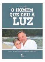 Homem Que Deu Àluz, O Homem Que Deu Àluz, O