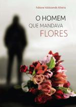 Homem Que Mandava Flores, O - RED TAPIOCA
