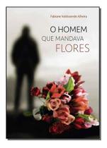 Homem Que Mandava Flores, O Sortido