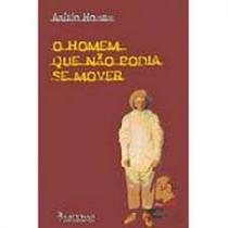 Homem que nao podia se mover - LETRAS CONTEMPORANEAS