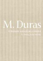 Homem Sentado no Corredor, O - A Doença da Morte - Cosac naify (fechou) - Homem Sentado no Corredor, O - A Doença da Morte - Cosac naify (fechou) -