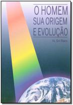 Homem Sua Origem e Evolução - TEOSOFICA