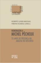 Homenagem A Michel Pecheux - 25 Anos De Presenca Na Analise Do Discurso - 1