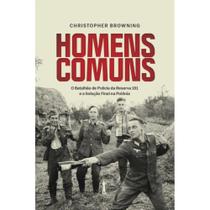 Homens comuns ( Christopher R. Browning )