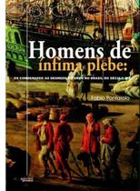 Homens de ínfima plebe: os condenados ao degredo interno no brasil do séc. xix Homens de ínfima plebe: os condenados ao degredo interno no brasil do séc. xix