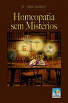 Homeopatia Sem Mistérios - Editora do Conhecimento