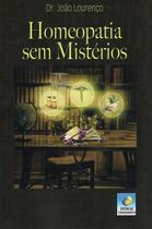 Homeopatia sem Mistérios Homeopatia sem Mistérios