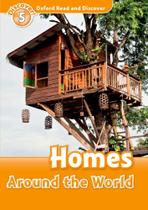 Homes Around The World - Oxford Read And Discover - Level 5 - Oxford University Press - ELT