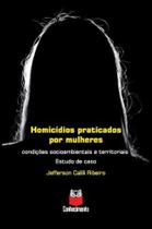 Homicídios praticados por mulheres: Condições socioambienta - Conhecimento