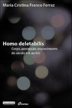 Homo deletabilis - corpo, percepçao, esquecimento Homo deletabilis - corpo, percepçao, esquecimento