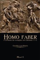 Homo Faber: O contexto da criação em Gênesis 1:1-3 - MAUAD X Homo Faber: O contexto da criação em Gênesis 1:1-3 - MAUAD X