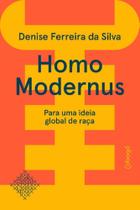 Homo Modernus - Para Uma Ideia Global De Raça