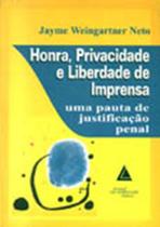 Honra, privacidade e liberdade de imprensa: Uma pauta de justificação penal - LIVRARIA DO ADVOGADO
