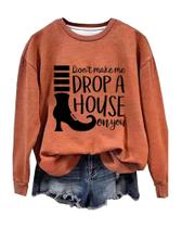 Hoodie Faithee Don't Make Me Drop A House On You para mulheres