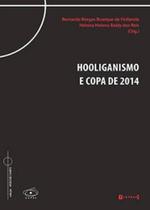 Hooliganismo e a copa de 2014 Hooliganismo e a copa de 2014