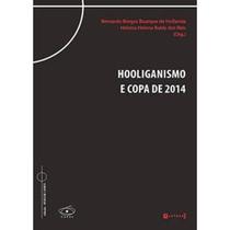 Hooliganismo e copa de 2014 Hooliganismo e copa de 2014