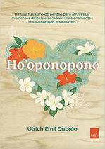 Hooponopono - o ritual havaiano do perdão para atravessar momentos dificeis - ulrich emil duprée