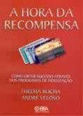 Hora da recompensa como obter sucesso atraves dos programas de
