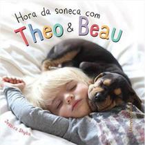 Hora Da Soneca Com Theo E Beau 1 Ed 2015 Hora Da Soneca Com Theo E Beau 1 Ed 2015