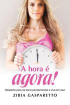 Hora é Agora (A) - VIDA & CONSCIENCIA