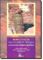 Hora e Vez de Jose Geraldo W. Marques a Travessia Magico-poetica