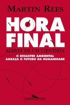 Hora final - alerta de um cientista - COMPANHIA DAS LETRAS