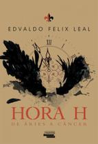 Hora H. de áries a Câncer paperback Felix Leal, Edvaldo Hora H. de áries a Câncer paperback Felix Leal, Edvaldo