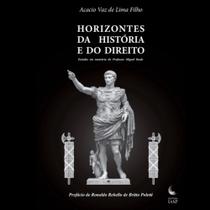 Horizontes Da História E Do Direito: Estudos Em Memória Do Professor Miguel Reale