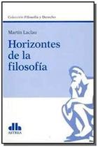 Horizontes de La Filosofía - Colección Filosofía Y Derecho Horizontes de La Filosofía - Colección Filosofía Y Derecho