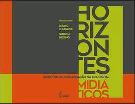 Horizontes midiaticos aspectos da comunicaçao na era digital - PIMENTA CULTURAL