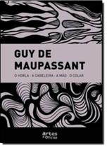 Horla, a Cabeleira, a Mão, o Colar, O - ARTES E OFICIOS