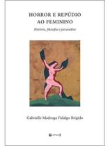 Horror e repúdio ao feminino