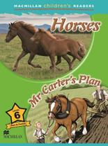 Horses/Mr Carter's Plan - Macmillan Children's Readers - Level 6 - Macmillan - ELT