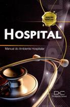 Hospital Manual do Ambiente Hospitalar - Divulgação Cultural