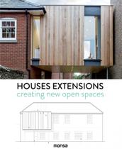Houses Extensions. Creating New Open Spaces - Monsa