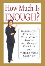How Much Is Enough - BASIC BOOKS