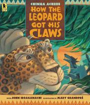 How The Leopard Got His Claws - Candlewick